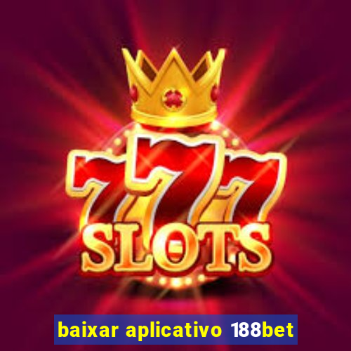 baixar aplicativo 188bet