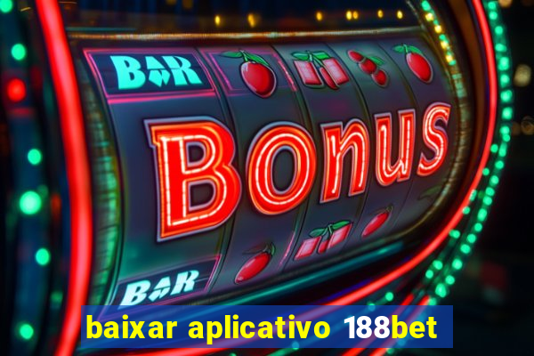 baixar aplicativo 188bet