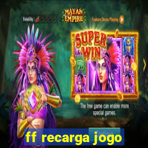 ff recarga jogo