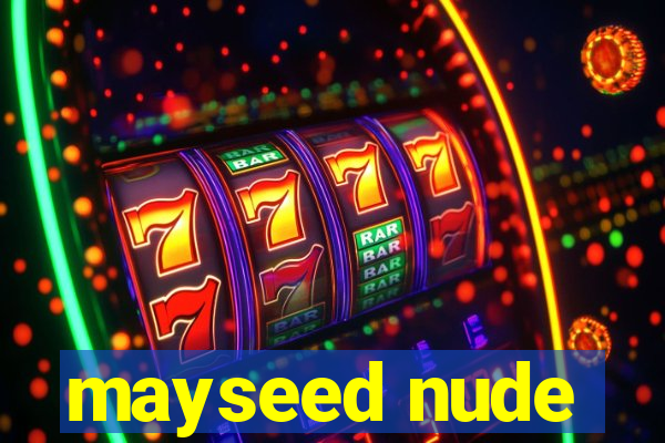 mayseed nude