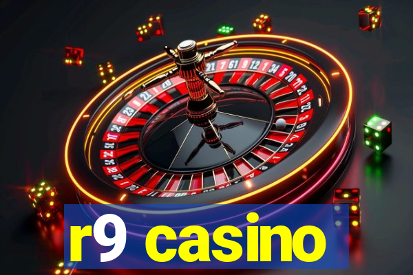 r9 casino