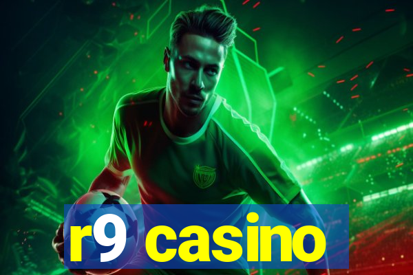 r9 casino