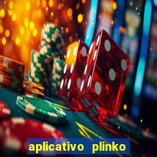 aplicativo plinko paga mesmo