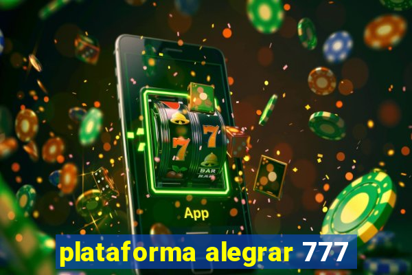 plataforma alegrar 777