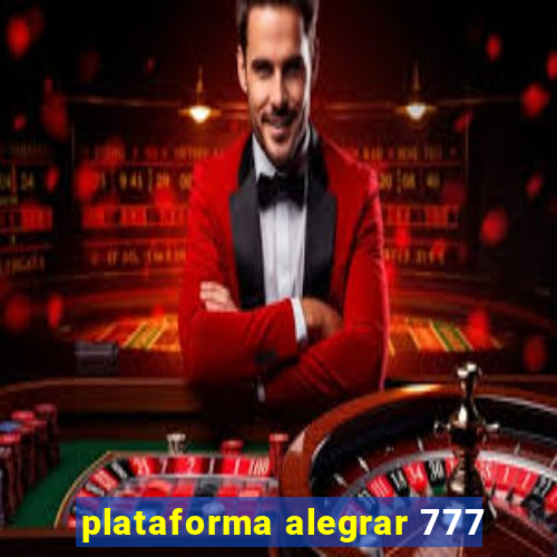 plataforma alegrar 777