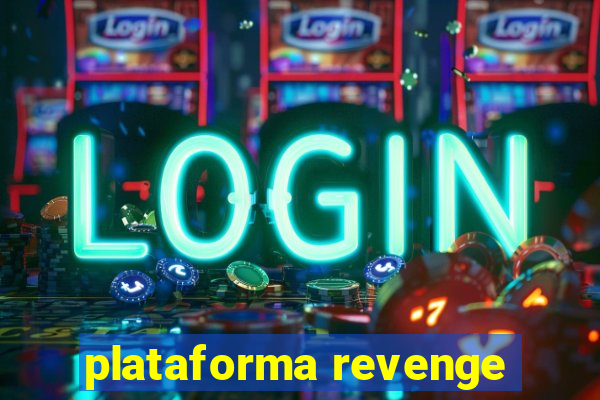 plataforma revenge