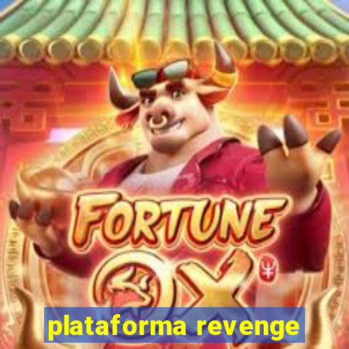 plataforma revenge