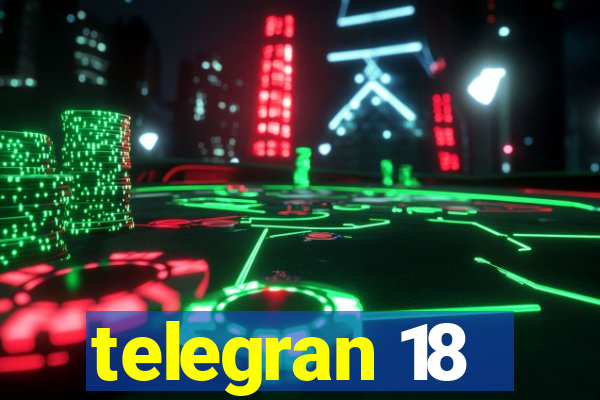 telegran 18