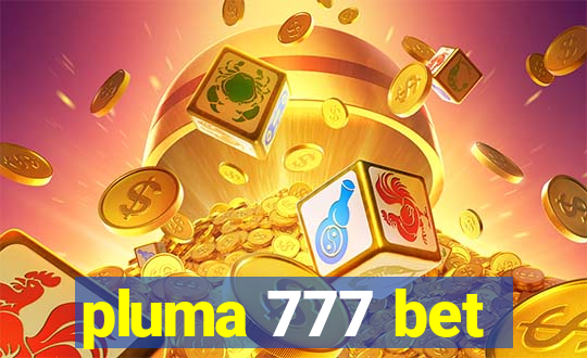 pluma 777 bet