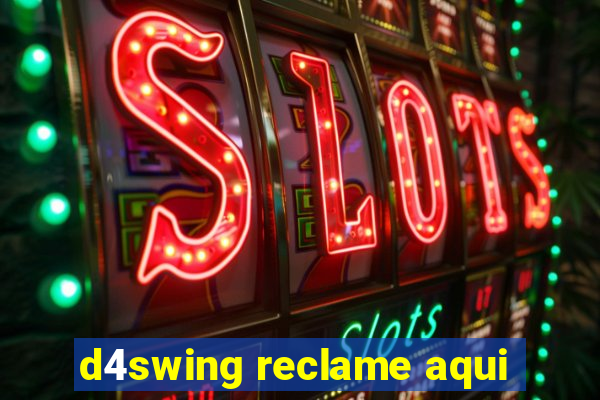 d4swing reclame aqui