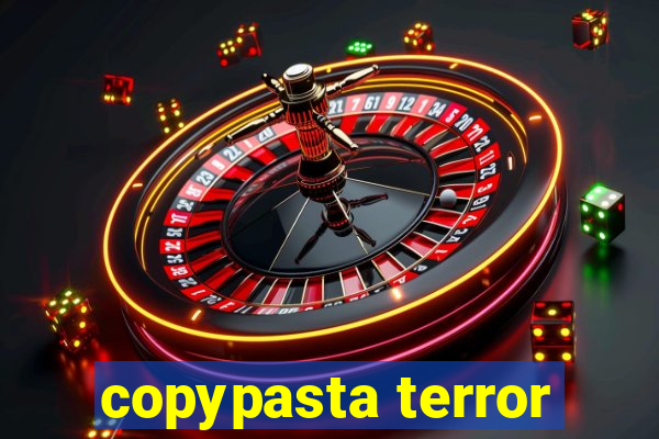 copypasta terror