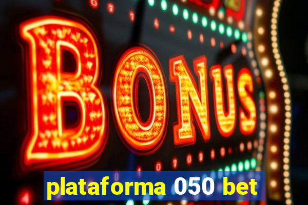 plataforma 050 bet