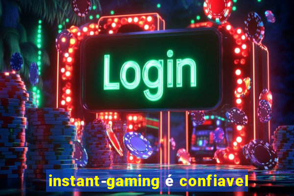 instant-gaming é confiavel