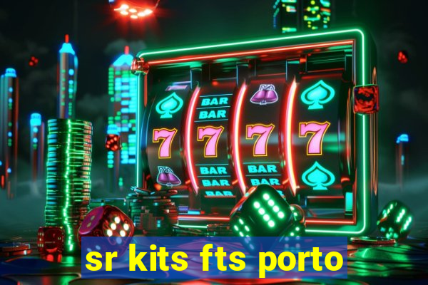 sr kits fts porto