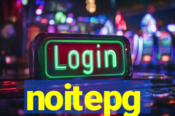 noitepg