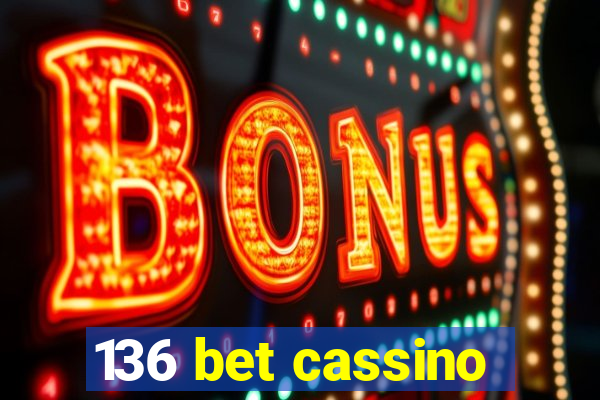 136 bet cassino