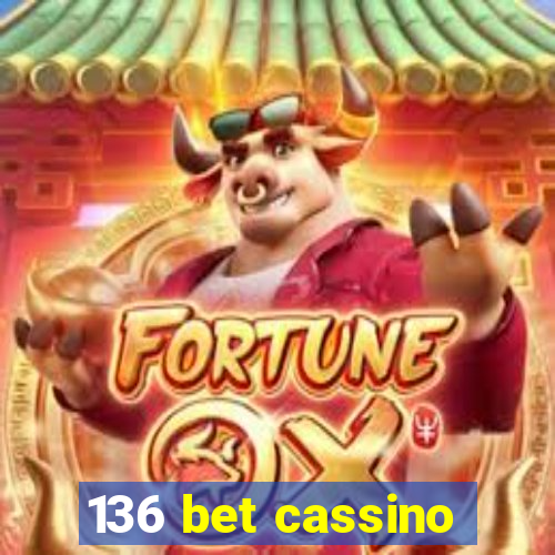 136 bet cassino