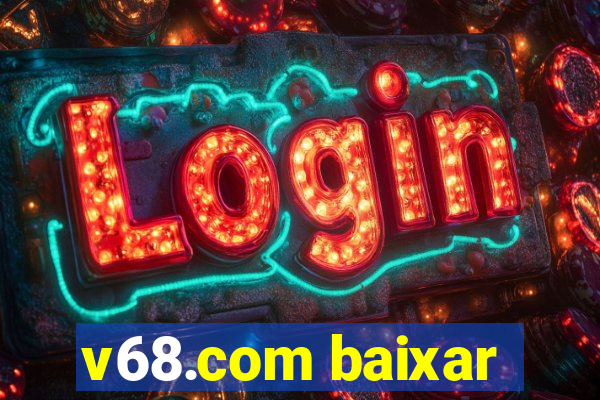 v68.com baixar