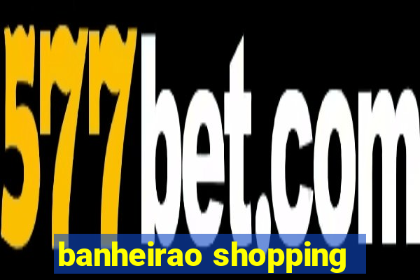 banheirao shopping