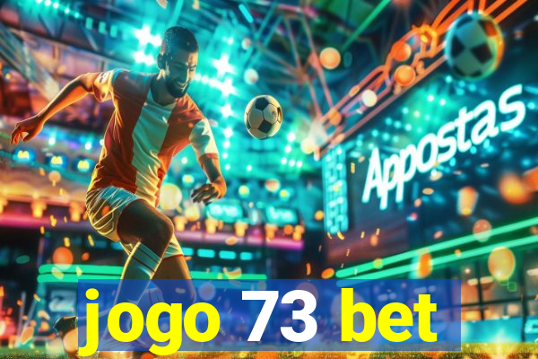 jogo 73 bet