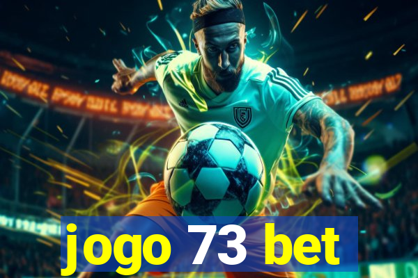 jogo 73 bet