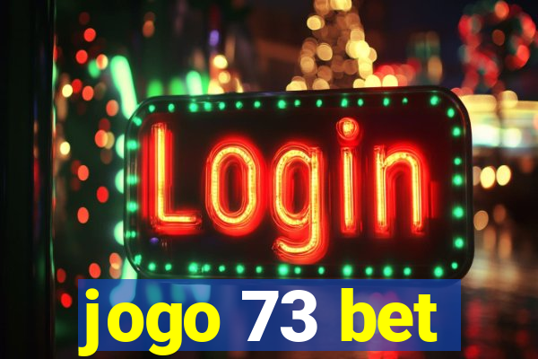 jogo 73 bet