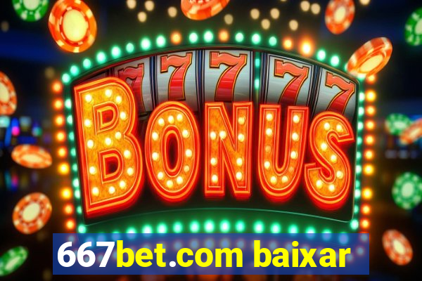 667bet.com baixar