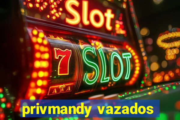 privmandy vazados