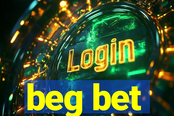 beg bet