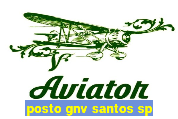 posto gnv santos sp