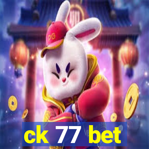 ck 77 bet