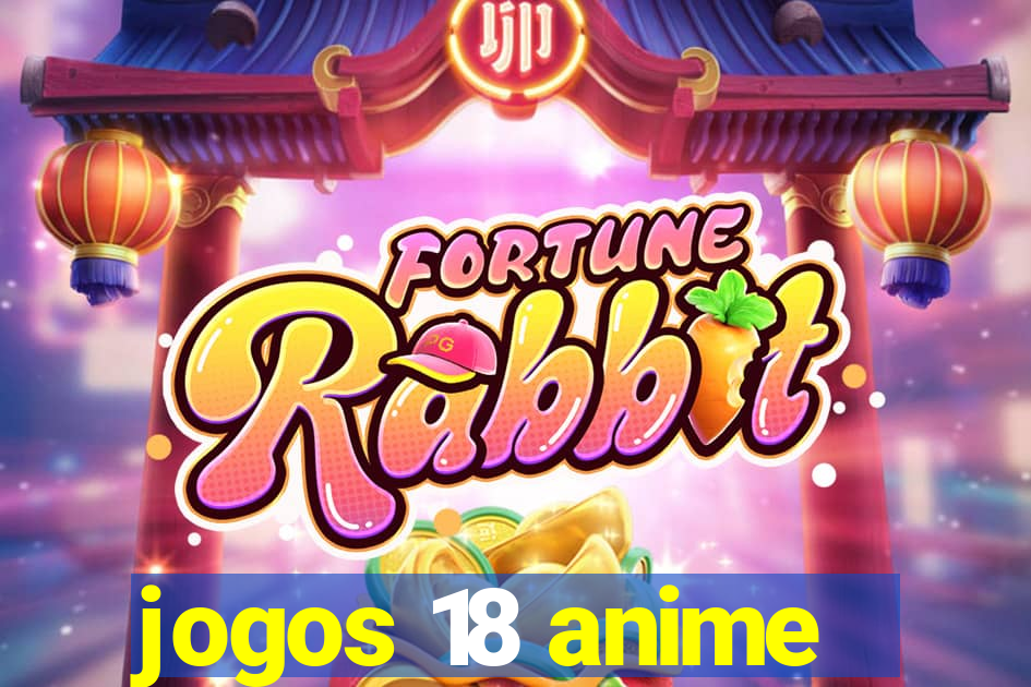 jogos 18 anime