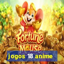 jogos 18 anime