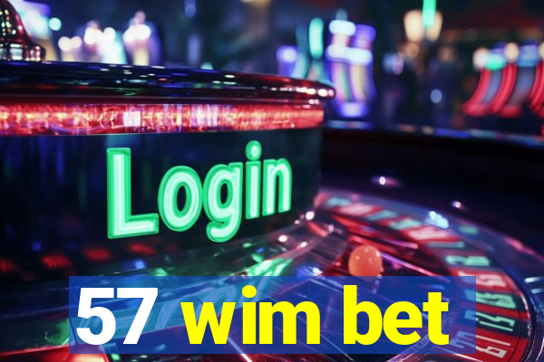 57 wim bet