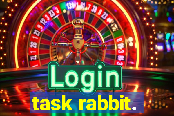 task rabbit.