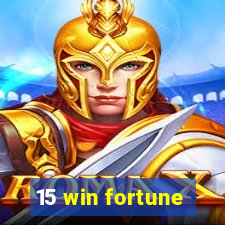 15 win fortune