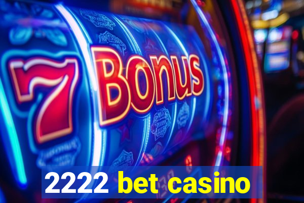 2222 bet casino