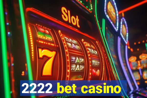 2222 bet casino