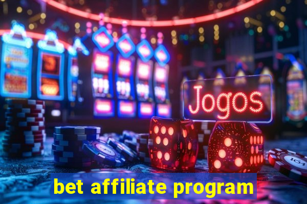 bet affiliate program