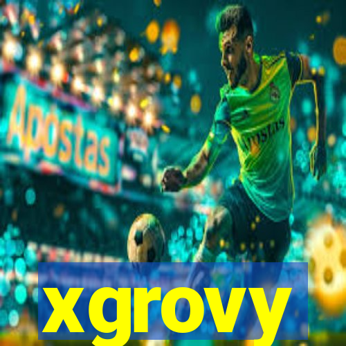 xgrovy