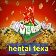 hentai texa