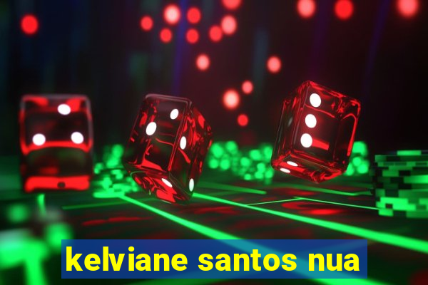 kelviane santos nua