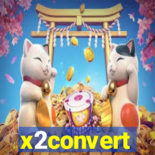 x2convert