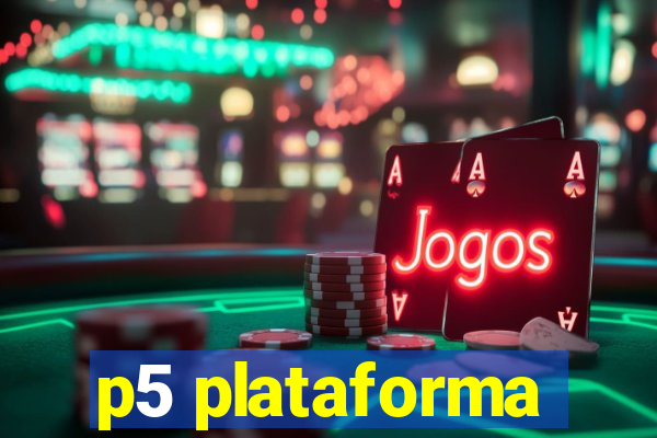 p5 plataforma