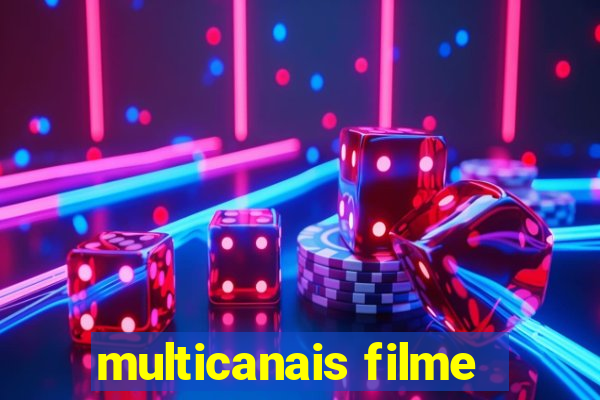 multicanais filme