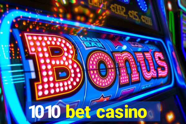 1010 bet casino