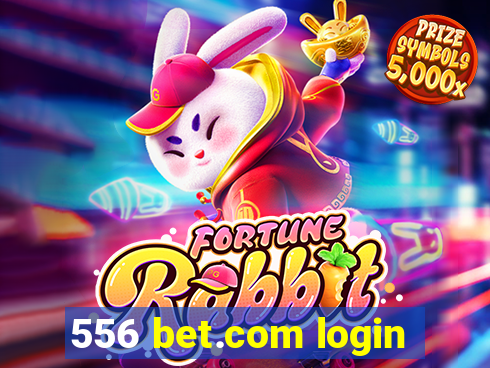 556 bet.com login