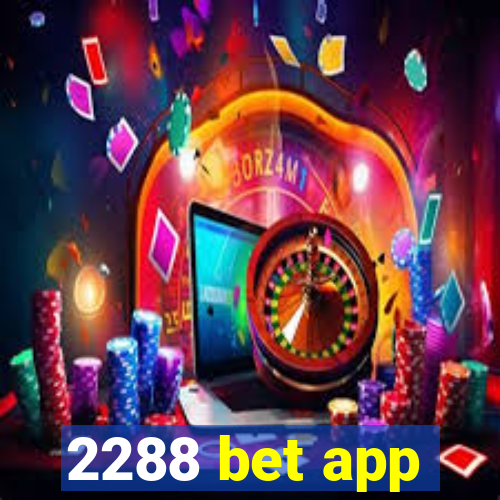 2288 bet app