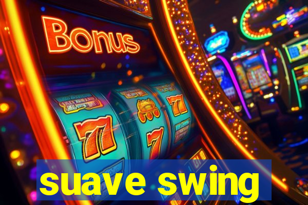 suave swing