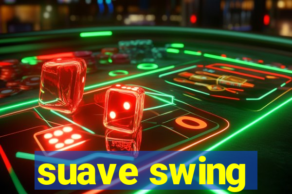 suave swing